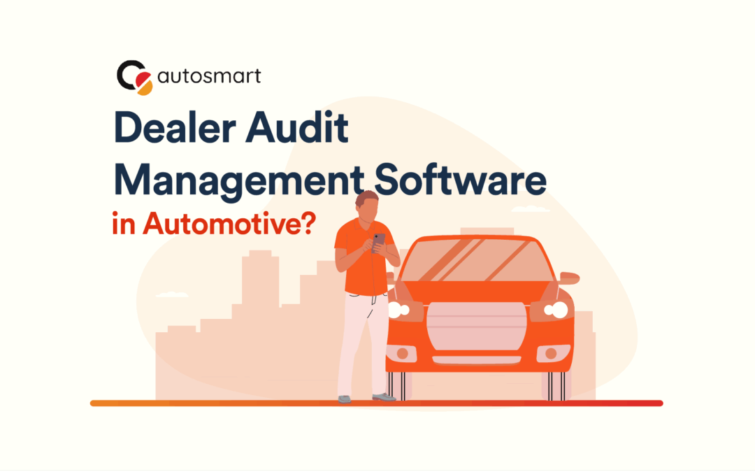 What Is Dealer Audit Management Software in Automotive?