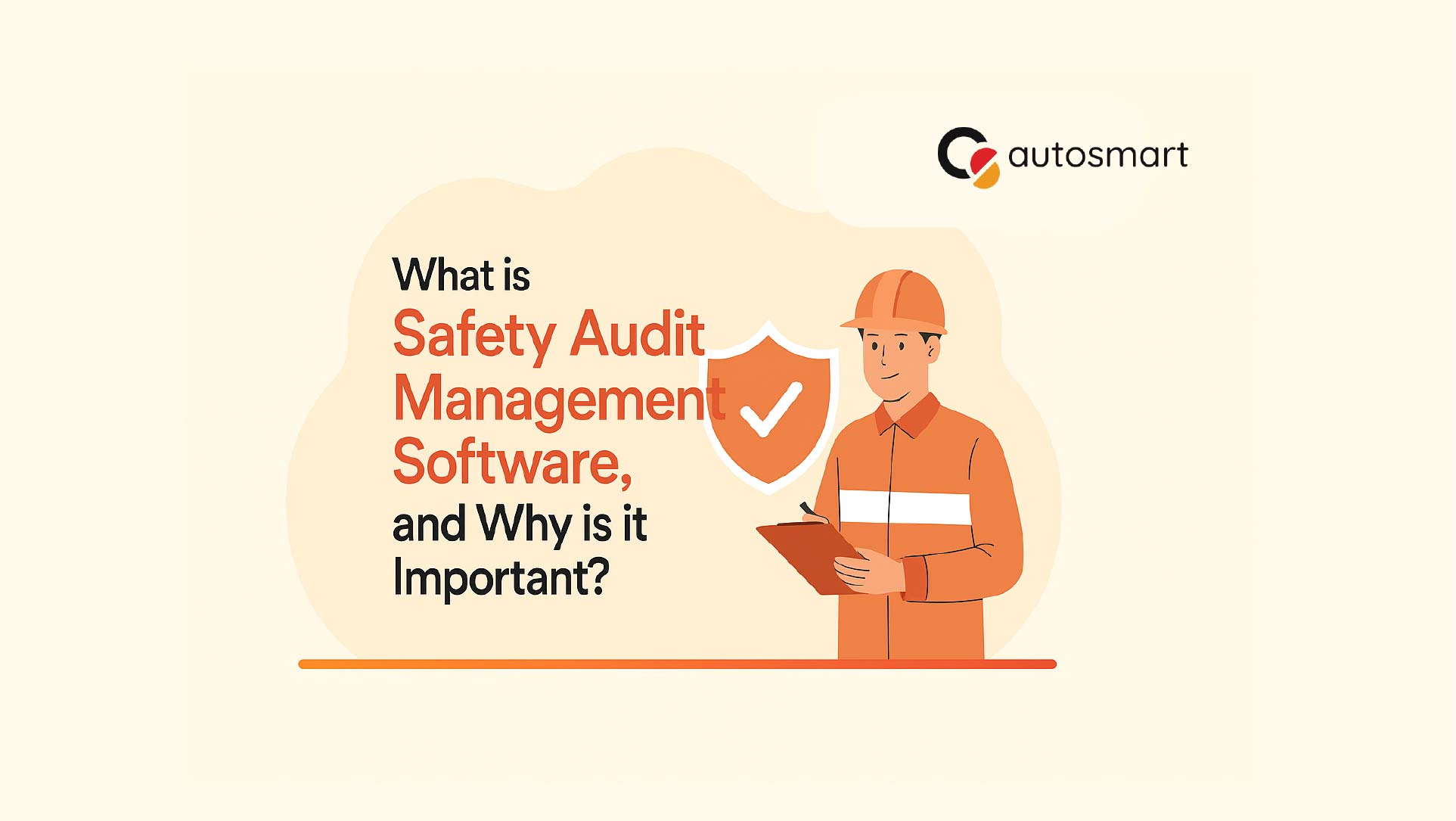 Safety Audit Management Software What is Safety Audit Management Software, and Why is it Important?