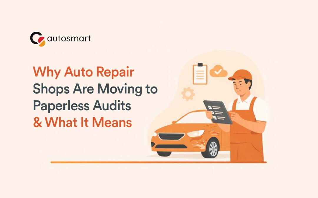 Why Auto Repair Shops Are Moving to Paperless Audits and What It Means