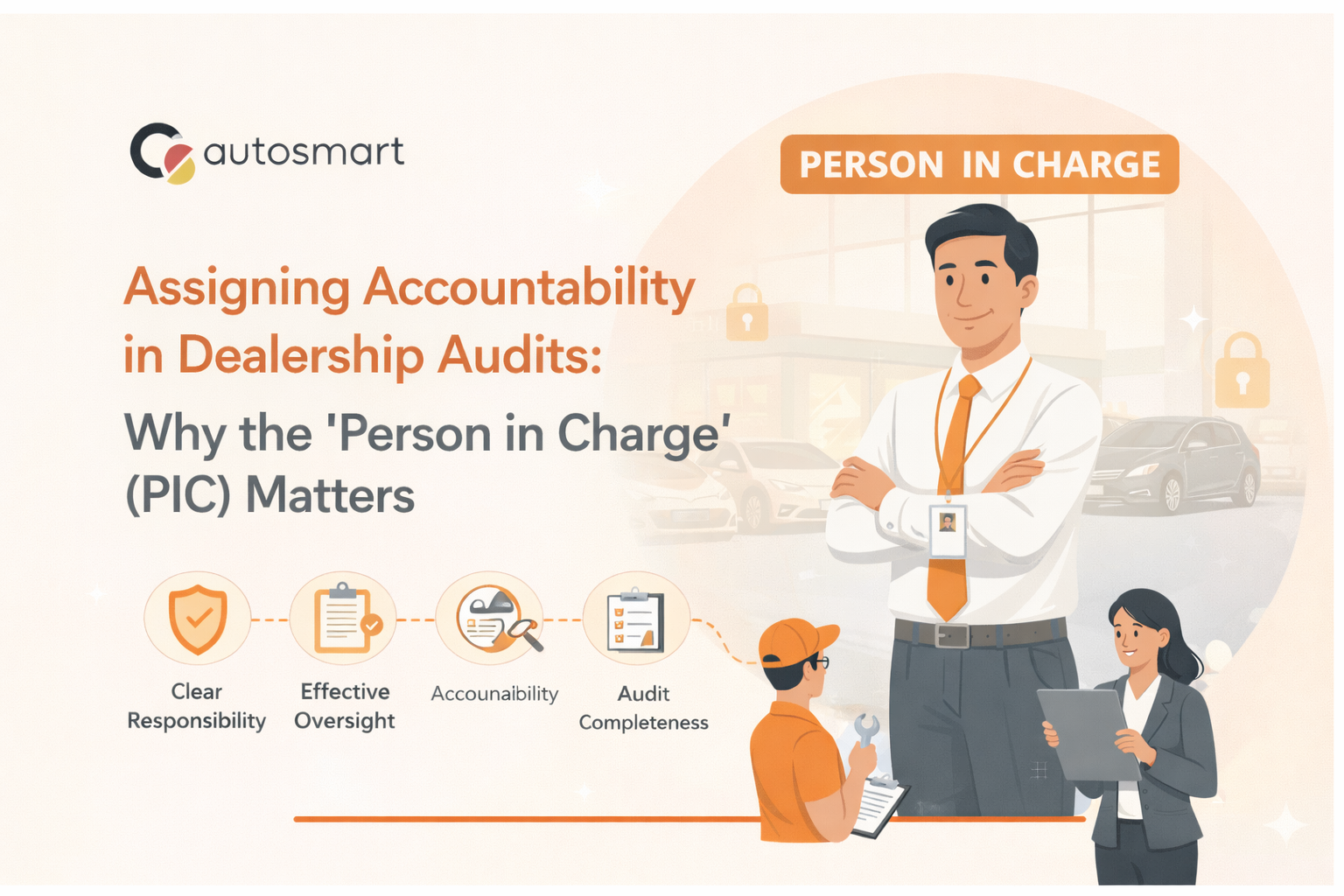 Assigning Accountability in Dealership Audits: Why the ‘Person in Charge’ (PIC) Matters