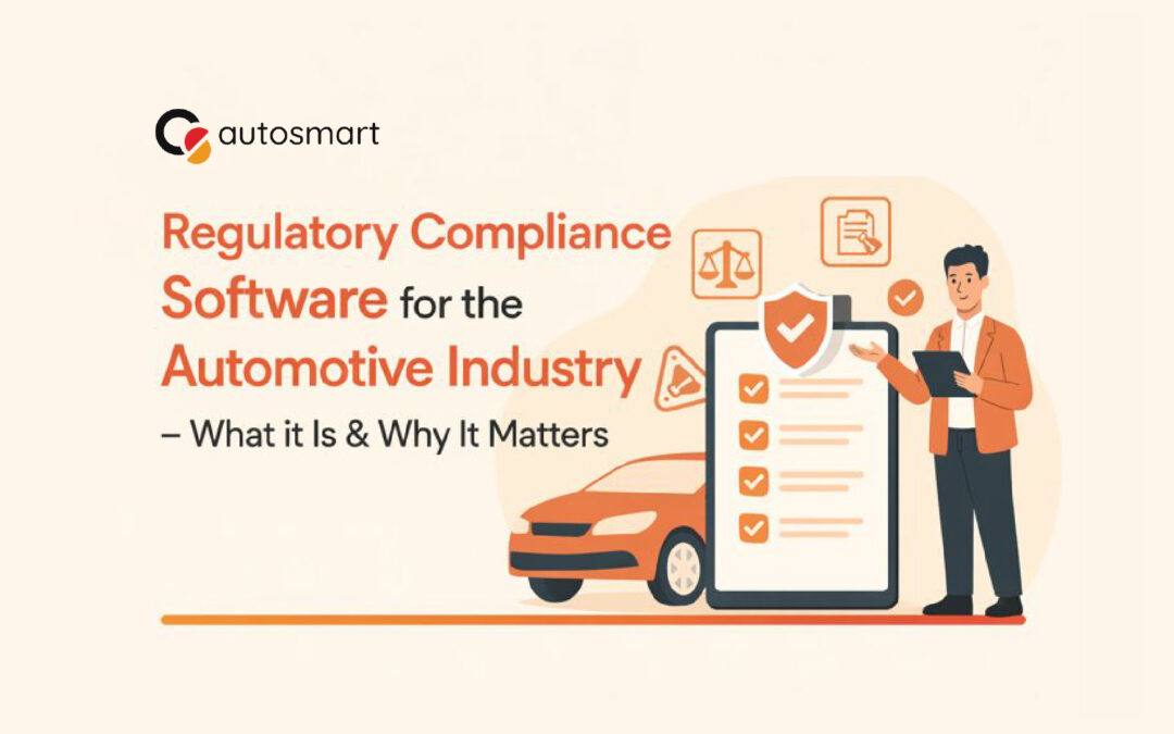 Regulatory Compliance Software for the Automotive Industry, What It Is & Why It Matters