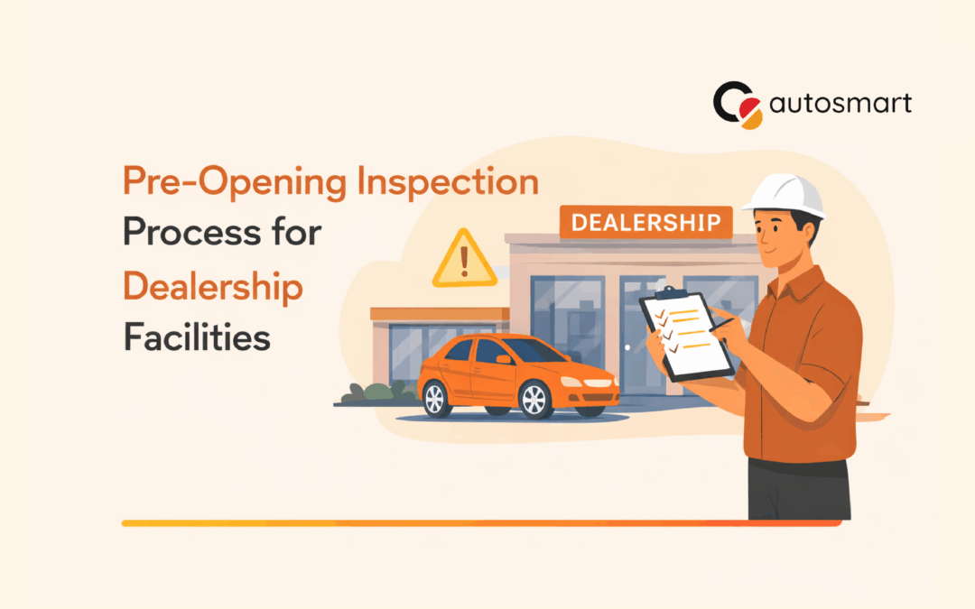 Pre-Opening Inspection Process for Dealership Facilities