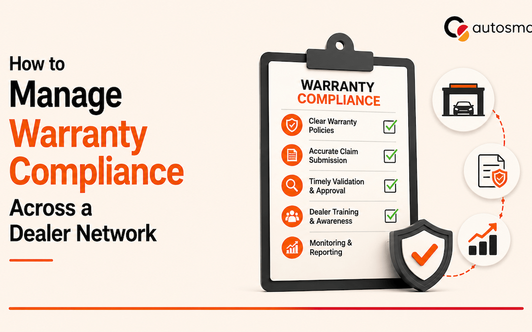 How to Manage Warranty Compliance Across a Dealer Network