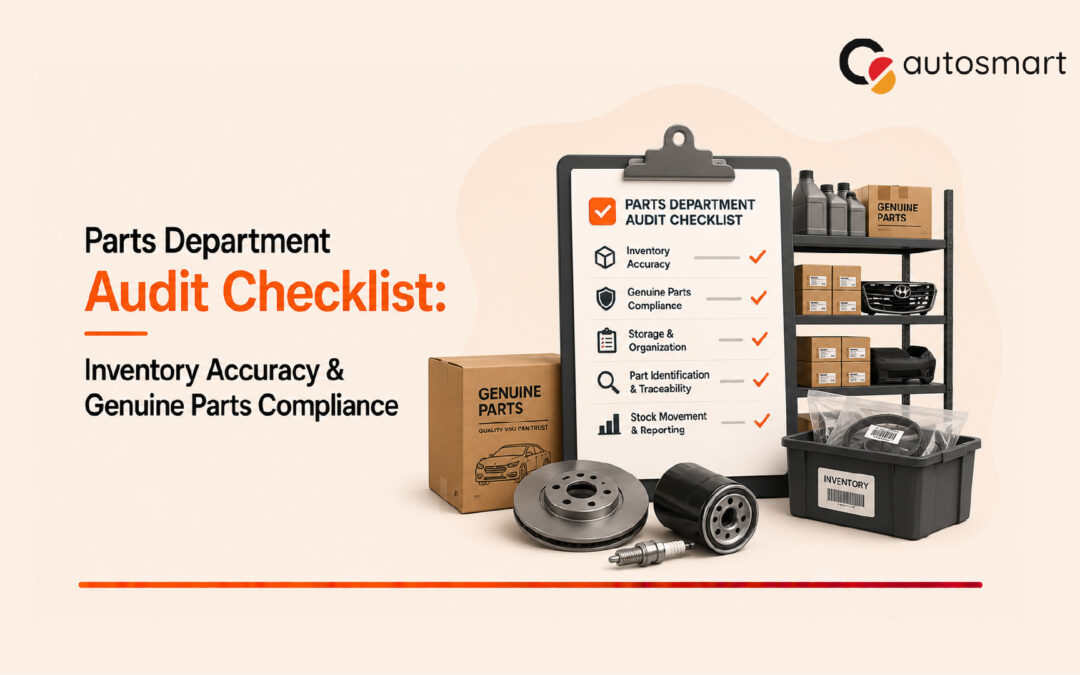 Parts Department Audit Checklist: Inventory Accuracy and Genuine Parts Compliance